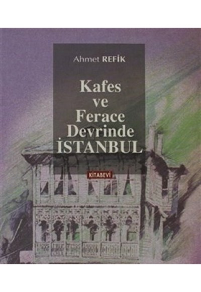 Kafes ve Ferace Devrinde İstanbul