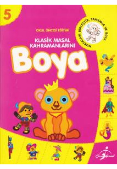 Okul Öncesi Eğitimi 5 - Klasik Masal Kahramanlarını Boya