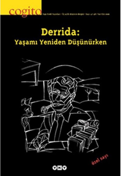 Cogito Dergisi Sayı: 47-48 Derrida: Yaşamı Yeniden Düşünürken
