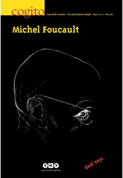 Cogito Dergisi Sayı: 70-71 Michel Foucault
