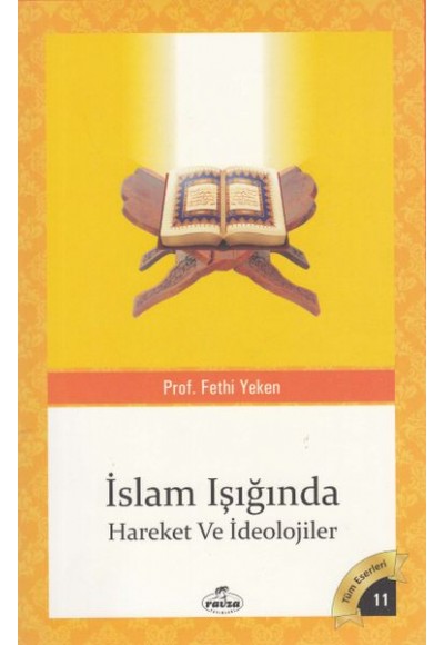 Tüm Eserleri 11 - İslam Işığında - Hareket ve İdeolojiler