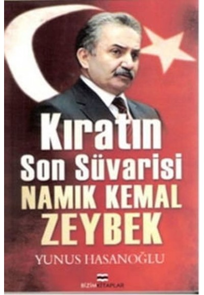 Kıratın Son Süvarisi Namık Kemal Zeybek