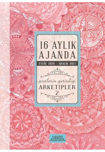16 Aylık Ajanda Eylül 2020 - Aralık 2021 Günlerin Getirdiği Arketipler 2-Silvia Arsebük 3099-12x17cm