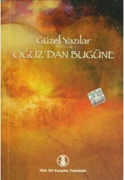 Güzel Yazılar - Oğuz'dan Bugüne