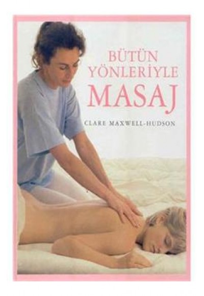 Bütün Yönleriyle Masaj