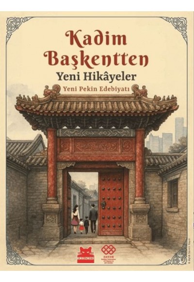 Kadim Başkentten Yeni Hikayeler - Yeni Pekin Edebiyatı 1. Sayı