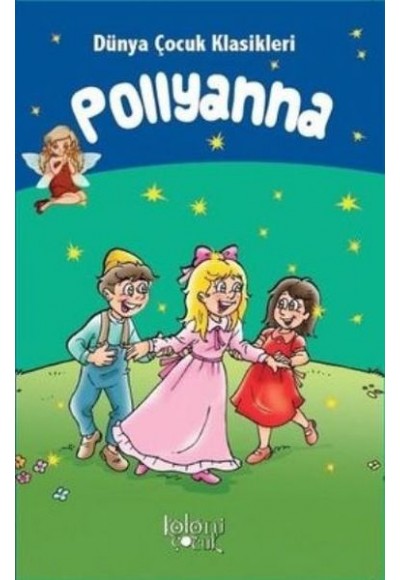 Pollyanna - Dünya Çocuk Klasikleri