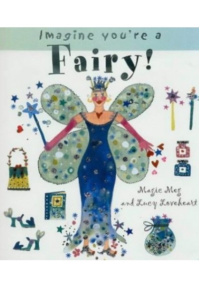 Imagine You're a - Fairy!