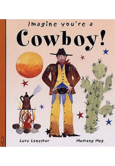 Imagine You're a - Cowboy!