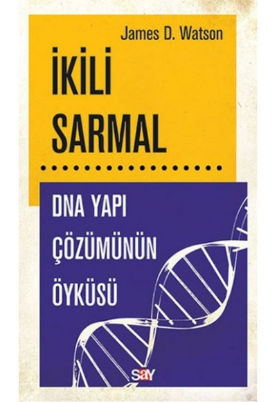 İkili Sarmal  DNA Yapı Çözümünün Öyküsü