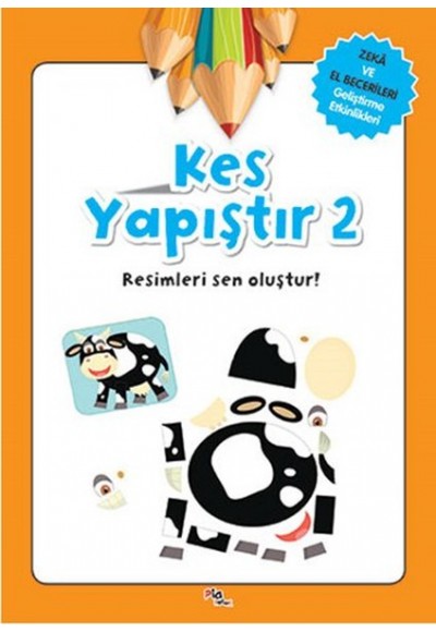 Kes Yapıştır 2 / Zeka ve El Becerileri Geliştirme Etkinlikleri