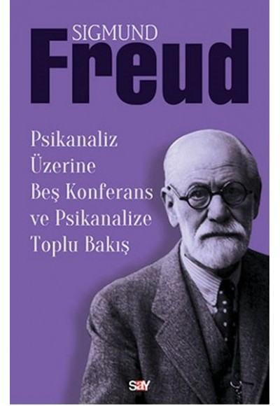 Psikanaliz Üzerine Beş Konferans ve Psikanalize Toplu Bakış