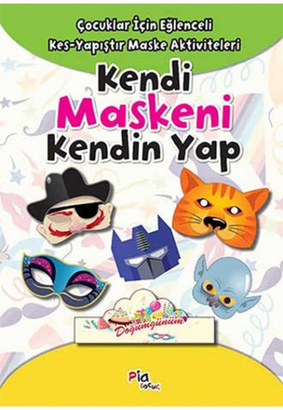 Kendi Maskeni Kendin Yap  Çocuklar İçin Eğlenceli Kes-Yapıştır Maske Aktiviteleri