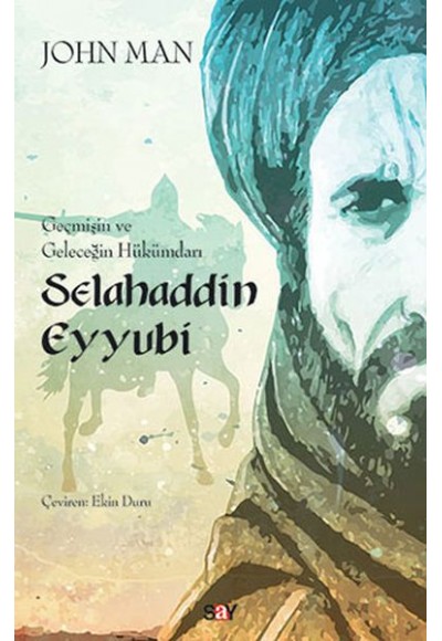 Geçmişin ve Geleceğin Hükümdarı Selahaddin Eyyubi