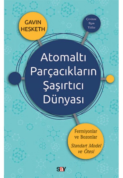 Atomaltı Parçacıkların Şaşırtıcı Dünyası