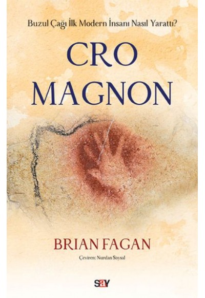 Cro Magnon - Buzul Çağı İlk Modern İnsanı Nasıl Yarattı?