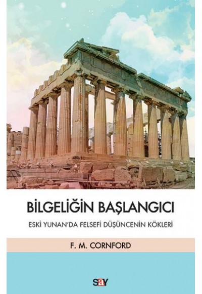 Bilgeliğin Başlangıcı - Eski Yunan’da Felsefi Düşüncenin Kökleri