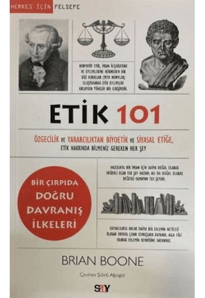 Etik 101 - Özgecilik ve Yararcılıktan Biyoetik ve Siyasal Etiğe