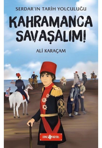 Kahramanca Savaşalım! - Serdar'ın Tarih Yolculuğu