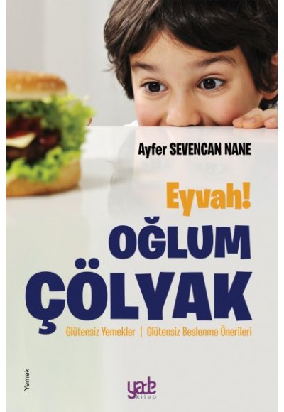 Eyvah! Oğlum Çölyak