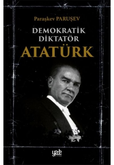 Demokratik Diktatör Atatürk