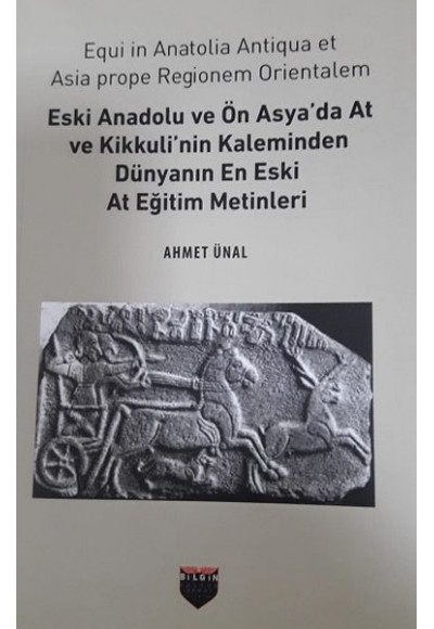 Eski Anadolu ve Ön Asya'da At ve Kikkuli'nin Kaleminden - Dünyanın En Eski At Eğitim Merkezi