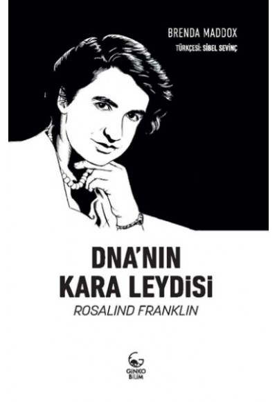 DNA'nın Kara Leydisi Rosalind Franklin