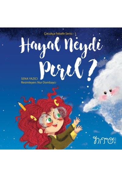 Çocukça Felsefe Serisi 1- Hayal Neydi Pırıl?