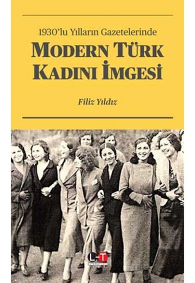 1930’lu Yılların Gazetelerinde Modern Türk Kadını İmgesi