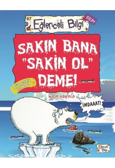 Sakın Bana Sakin Ol Deme