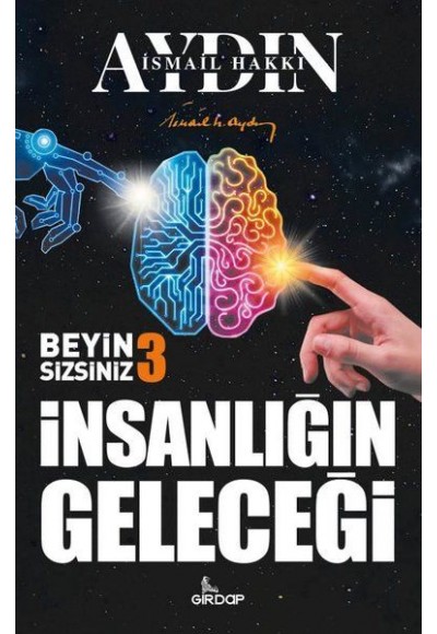 İnsanlığın Geleceği - Beyin Sizsiniz 3