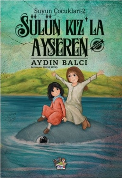 Sülün Kız’la Ayseren - Suyun Çocukları 2