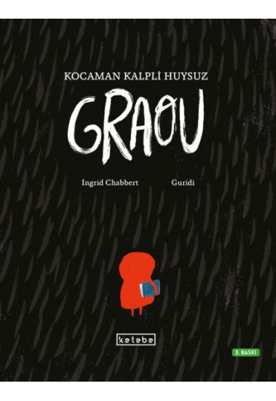 Kocaman Kalpli Huysuz Graou