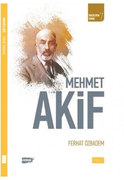 Öncülerin İzinde 7 - Mehmet Akif