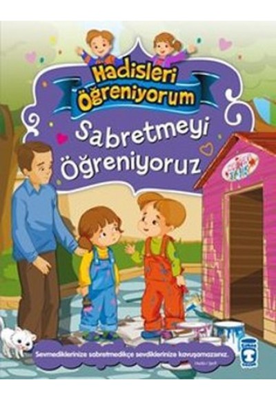 Sabretmeyi Öğreniyoruz - Hadisleri Öğreniyorum