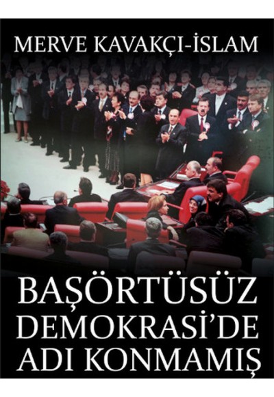 Başörtüsüz Demokrasi'de Adı Konmamış Darbe