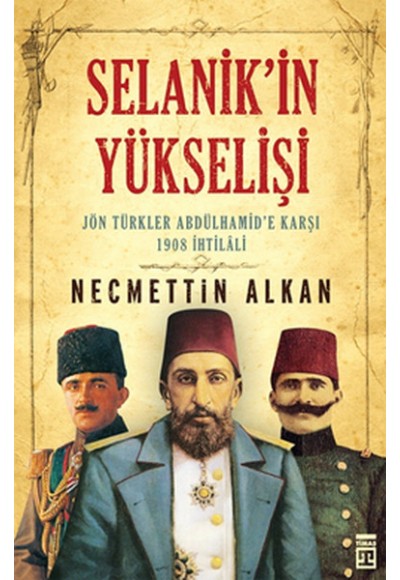 Selanik'in Yükselişi: Jön Türkler Abdülhamid'e Karşı