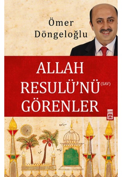 Allah Resulü'nü Görenler