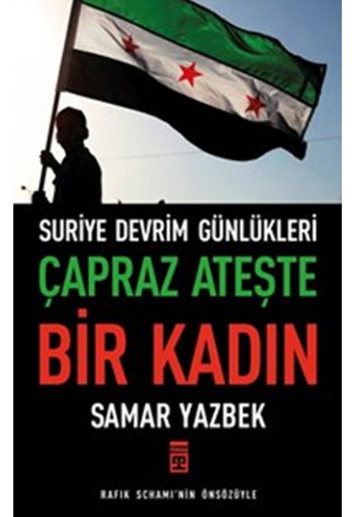 Çapraz Ateşte Bir Kadın - Suriye Devrim Günlükleri