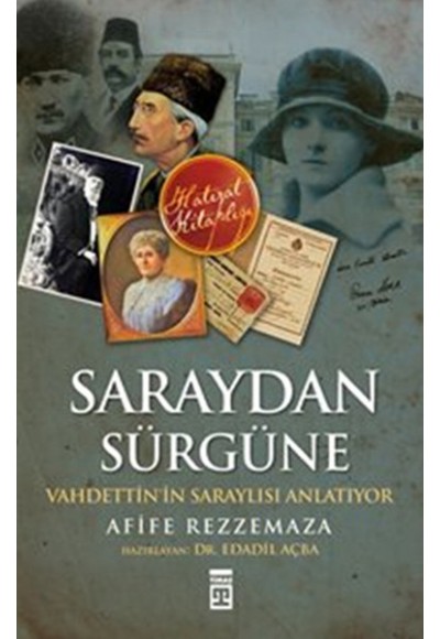 Saraydan Sürgüne  Vahdettin'in Saraylısı Anlatıyor