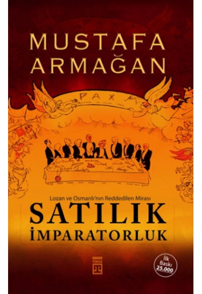 Satılık İmparatorluk - Lozan ve Osmanlı’nın Reddedilen Mirası