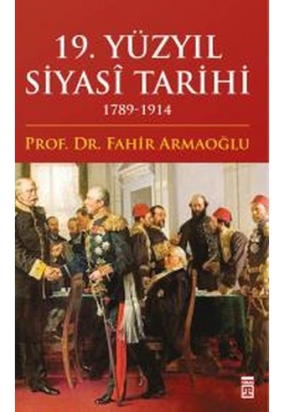 19. Yüzyıl Siyasi Tarihi 1789-1914 (Ciltli)