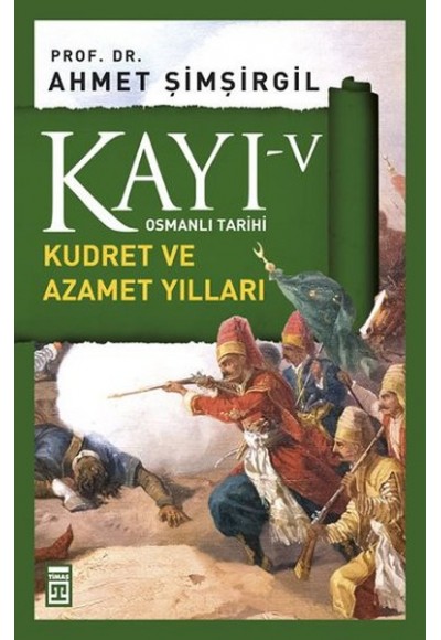 Osmanlı Tarihi Kayı 5 - Kudret ve Azamet Yılları