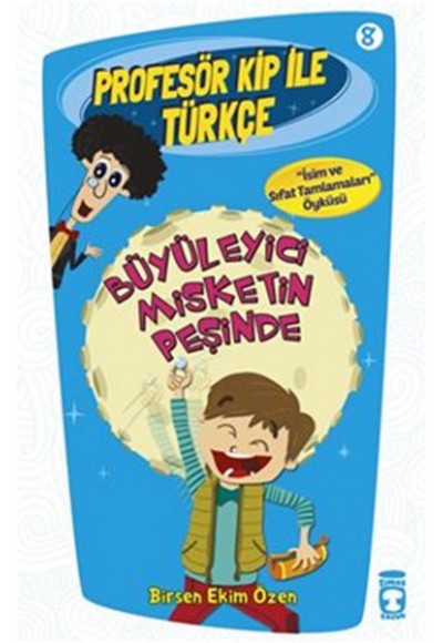 Profesör Kip ile Türkçe 8 - Büyüleyici Misketin Peşinde