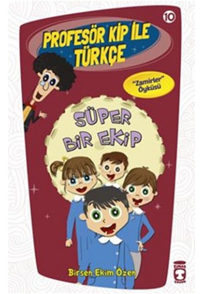 Profesör Kip ile Türkçe 10 - Süper Bir Ekip