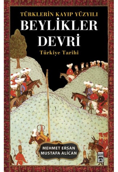 Türklerin Kayıp Yüzyılı Beylikler Devri