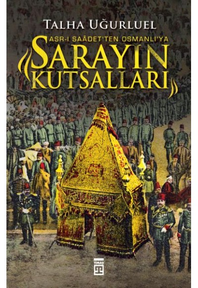 Sarayın Kutsalları - Asr-ı Saadetten Osmanlıya