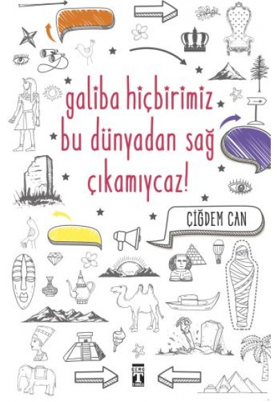 Galiba Hiçbirimiz Bu Dünyadan Sağ Çıkamayacağız