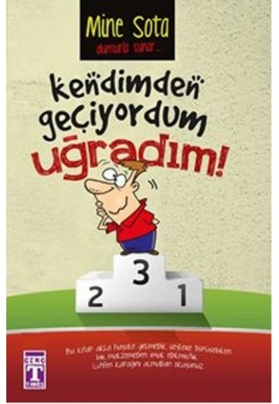 Kendimden Geçiyordum Uğradım!