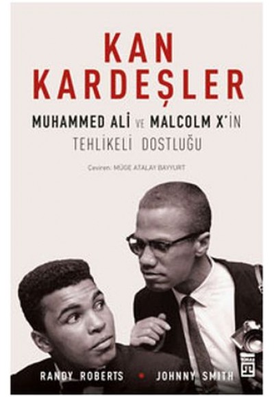 Kan Kardeşler - Muhammed Ali ve Malcom X’ in Tehlikeli Dostluğu